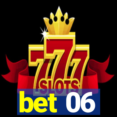 bet 06